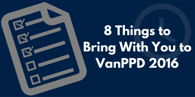 8-things-you-need-to-bring-to-vanppd-2016