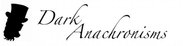 Dark Anachronisms